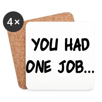 you had one job to screw up a task gift - Coasters (set of 4) - white - Front