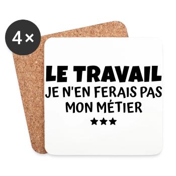 le travail je n'en ferais pas mon métier - Dessous de verre (lot de 4) - blanc - Devant