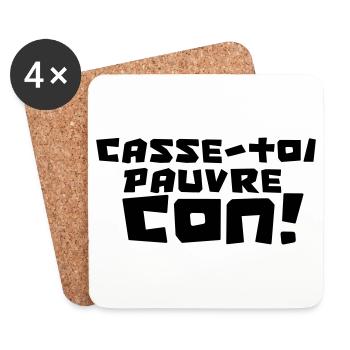 "CASSE-TOI PAUVRE CON !" - Dessous de verre (lot de 4) - blanc - Devant