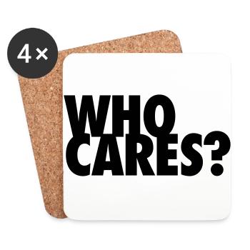 WHO CARES? Wen juckts? So what? Na und? egoistisch - Untersetzer (4er-Set) - Weiß - Vorne