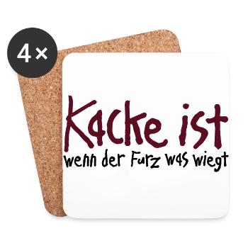 Kacke ist wenn der Furz was wiegt. Scheiße Malheur - Untersetzer (4er-Set) - Weiß - Vorne