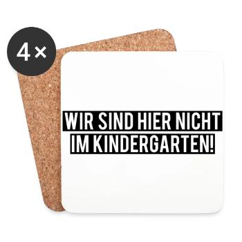 Wir sind hier nicht im Kindergarten! Einschulung - Untersetzer (4er-Set) - Weiß - Vorne