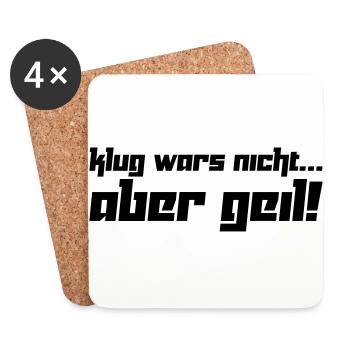 Klug wars nicht... Aber geil! (Vektor) - Coasters (set of 4) - white - Front