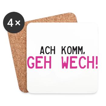 Ach komm, geh Wech! - Untersetzer (4er-Set) - Weiß - Vorne
