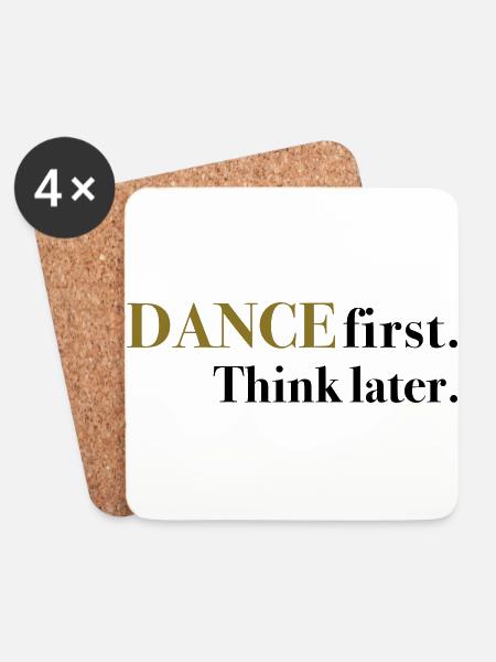 DANCE first. Think later. - Untersetzer (4er-Set) - Weiß