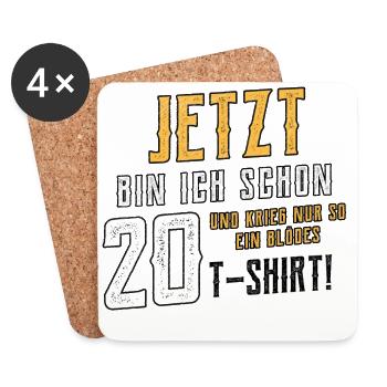 Jetzt bin ich 20 und krieg nur ein blödes Shirt! - Untersetzer (4er-Set) - Weiß - Vorne