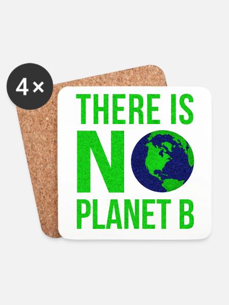 There Is No Planet B - Earth Day - Coasters (set of 4) - white