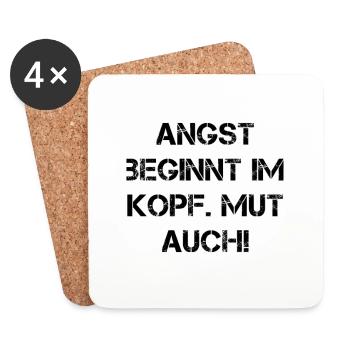Angst beginnt im kopf, mut auch! Spruch - Untersetzer (4er-Set) - Weiß - Vorne