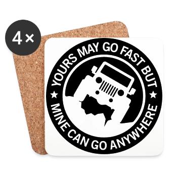 Yours may go fast but mine can go anywhere - Untersetzer (4er-Set) - Weiß - Vorne