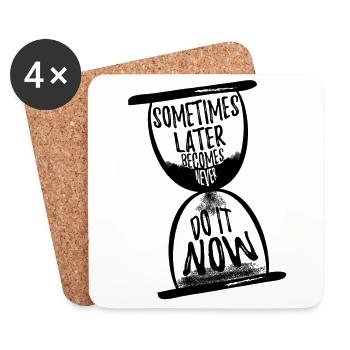 Sometimes later becomes never N - Coasters (set of 4) - white - Front
