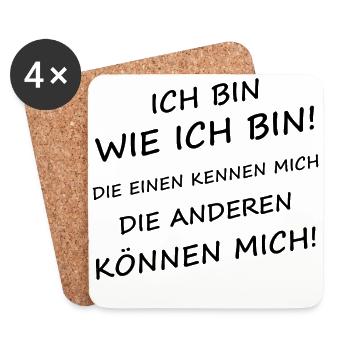 Ich Bin Wie Ich Bin Die Anderen Können Mich - Untersetzer (4er-Set) - Weiß - Vorne