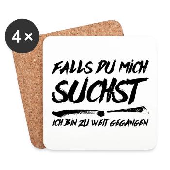 Falls du mich suchst ich bin zu weit gegangen - Untersetzer (4er-Set) - Weiß - Vorne
