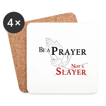 Be a Prayer not a Slayer (White) - Untersetzer (4er-Set) - Weiß - Vorne