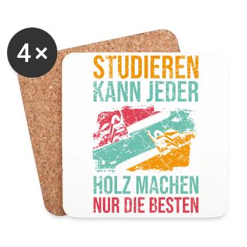 Studieren kann jeder Holz machen nur die besten - Untersetzer (4er-Set) - Weiß - Vorne