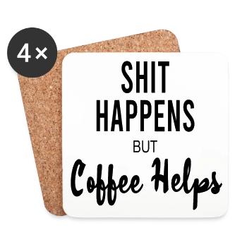 Scheiße passiert, aber Kaffee hilft - Untersetzer (4er-Set) - Weiß - Vorne