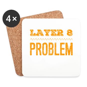so sieht ein Layer 8 Problem aus - Untersetzer (4er-Set) - Weiß - Vorne