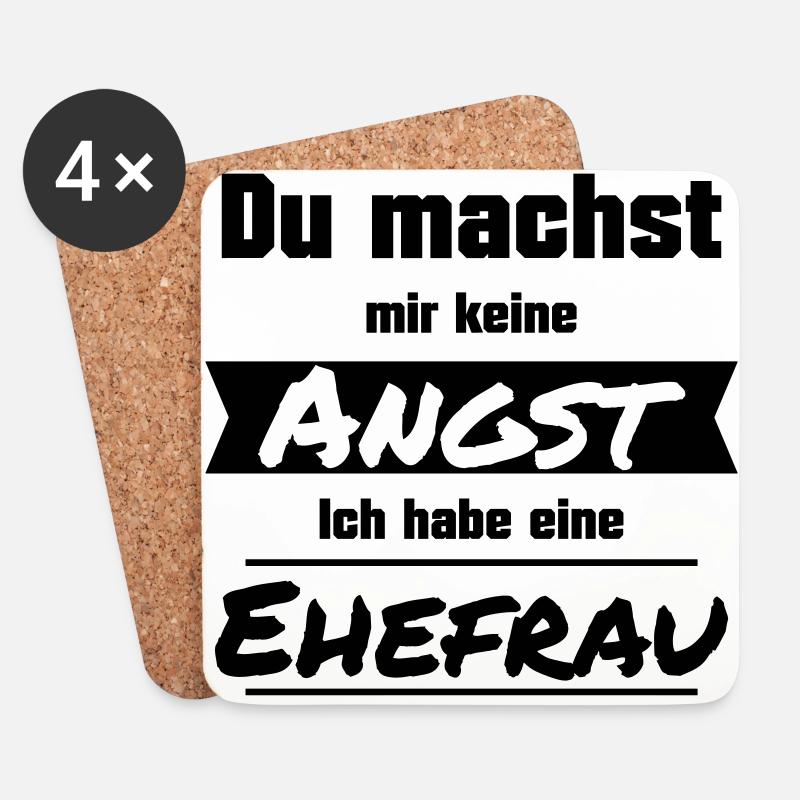 Du machst mir keine Angst. Ich habe eine Ehefrau. - Untersetzer (4er-Set) - Weiß