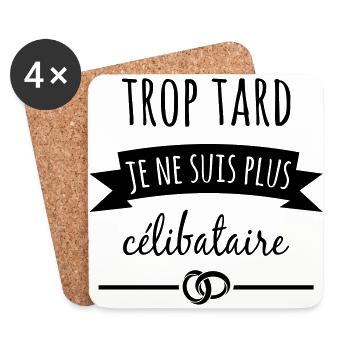 Trop tard je ne suis plus célibataire - Dessous de verre (lot de 4) - blanc - Devant