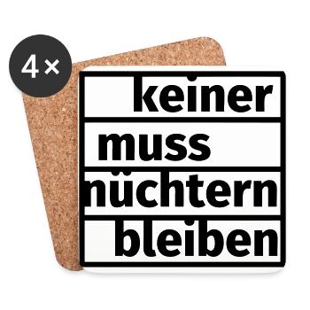 Keiner muss nüchtern bleiben - Untersetzer (4er-Set) - Weiß - Vorne