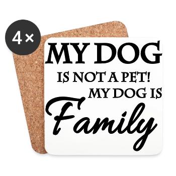 Mon chien n'est pas un animal de compagnie! Mon chien est la famille! - Dessous de verre (lot de 4) - blanc - Devant