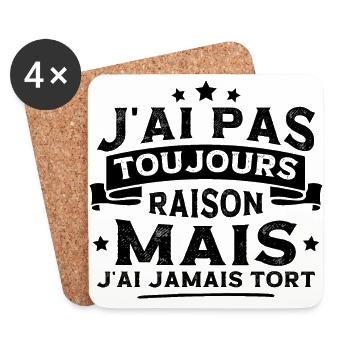 J'ai pas toujours raison mais j'ai jamais tort - Dessous de verre (lot de 4) - blanc - Devant