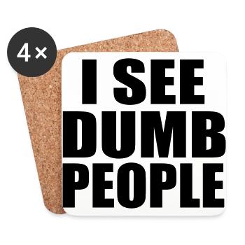 i see dumb people funny quote - Coasters (set of 4) - white - Front
