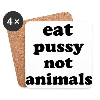 Eat Pussy Not Animals - Coasters (set of 4) - white - Front