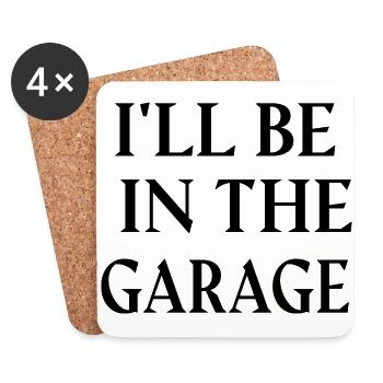 I'LL BE IN THE GARAGE. - Dessous de verre (lot de 4) - blanc - Devant