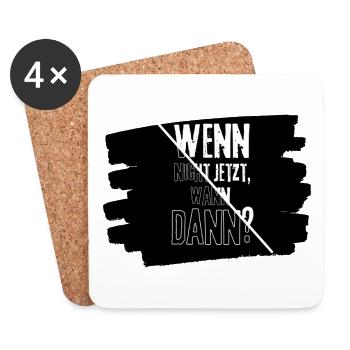 Motivation "Wenn nicht jetzt, wann dann?" - Untersetzer (4er-Set) - Weiß - Vorne