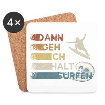 Dann geh ich halt surfen Kick Out Welle Surfer - Untersetzer (4er-Set) - Weiß - Vorne