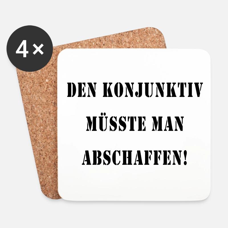 Den Konjunktiv müsste man abschaffen! - Untersetzer (4er-Set) - Weiß