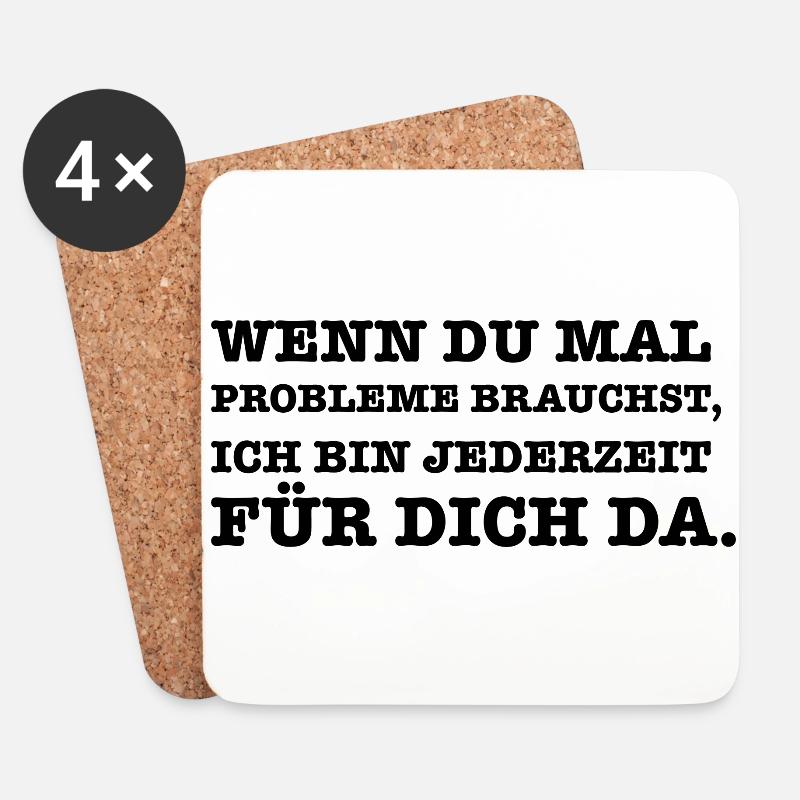 Lustiger Spruch Wenn du mal ein Problem brauchst - Untersetzer (4er-Set) - Weiß