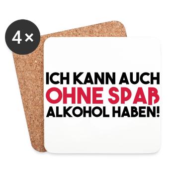 ICH KANN AUCH OHNE SPAß ALKOHOL HABEN - Untersetzer (4er-Set) - Weiß - Vorne