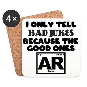 Only tell Bad jokes because the good ones Argon - Coasters (set of 4) - white - Front
