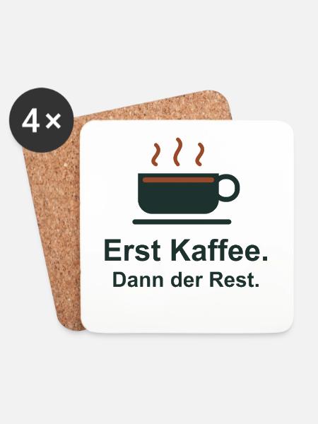 Erst Kaffee. Dann der Rest. - Untersetzer (4er-Set) - Weiß