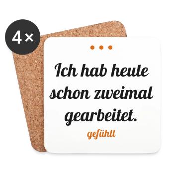 Ich hab heute schon zweimal gearbeitet – gefühlt - Untersetzer (4er-Set) - Weiß - Vorne