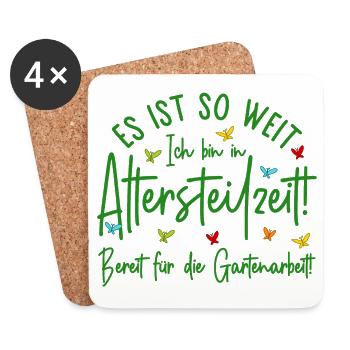 Es ist so weit - Altersteilzeit - Gartenarbeit - Untersetzer (4er-Set) - Weiß - Vorne
