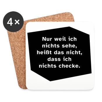Nur weil ich nichts sehe, ... - Untersetzer (4er-Set) - Weiß - Vorne