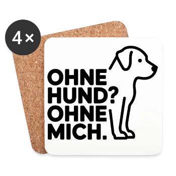 Ohne Hund? Ohne Mich - Untersetzer (4er-Set) - Weiß - Vorne