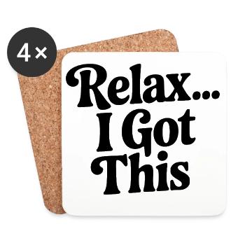 Relax... I Got This - Coasters (set of 4) - white - Front