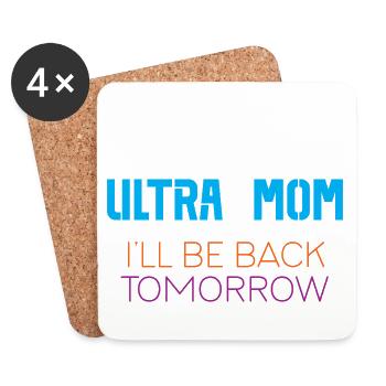 Ultra Mom - I'll Be Back Tomorrow - Coasters (set of 4) - white - Front