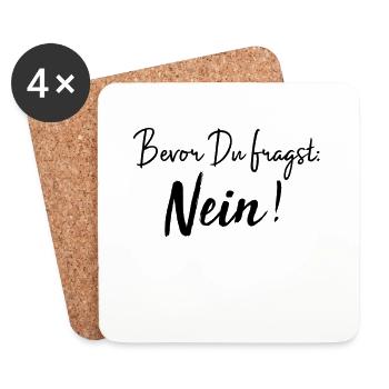 Bevor du fragst: Nein! - Untersetzer (4er-Set) - Weiß - Vorne