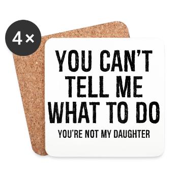 You can't tell me what to do funny shirt - Coasters (set of 4) - white - Front