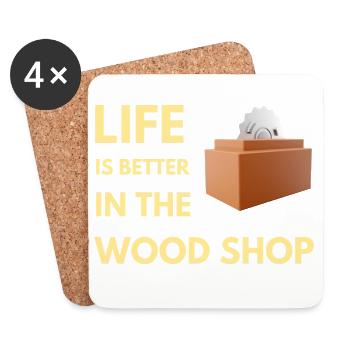 Life Is Better In The Wood Shop Funny Carpente - Coasters (set of 4) - white - Front