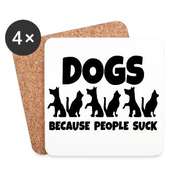 Hunde. Weil die Menschen dumm sind! * - Untersetzer (4er-Set) - Weiß - Vorne