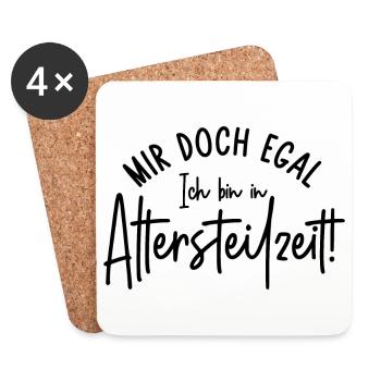 Mir doch egal Ich bin in Altersteilzeit - Untersetzer (4er-Set) - Weiß - Vorne