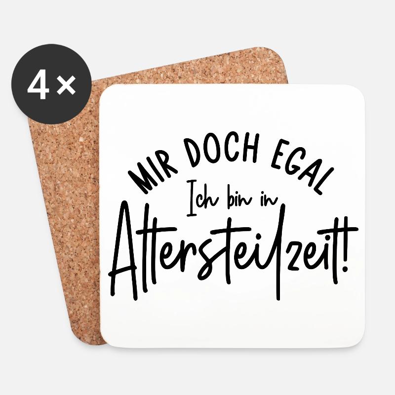 Mir doch egal Ich bin in Altersteilzeit - Untersetzer (4er-Set) - Weiß