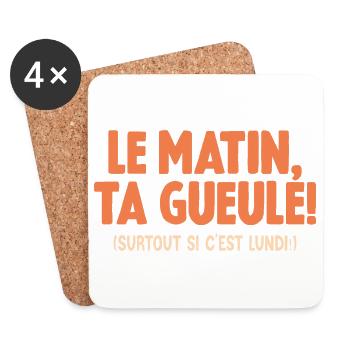 Le Matin Ta Gueule Surtout Si C'est Lundi Humour - Dessous de verre (lot de 4) - blanc - Devant