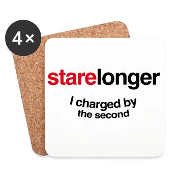 Stare Longer. I charge by the second! - Coasters (set of 4) - white - Front