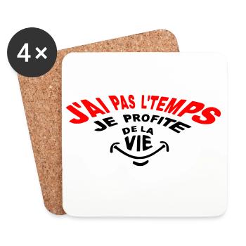J'ai pas le temps désolé! Je profite de la vie! - Dessous de verre (lot de 4) - blanc - Devant